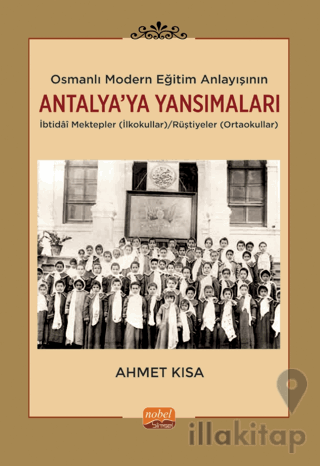 Osmanlı Modern Eğitim Anlayışının Antalya’ya Yansımaları