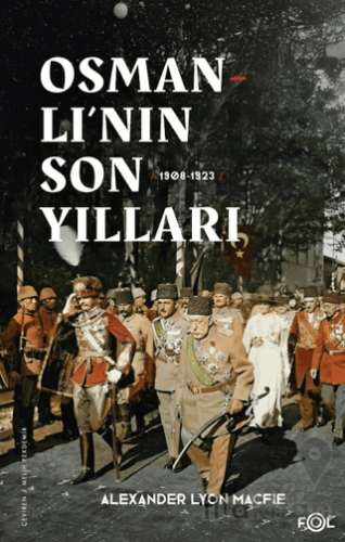 Osmanlı’nın Son Yılları –1908-1923