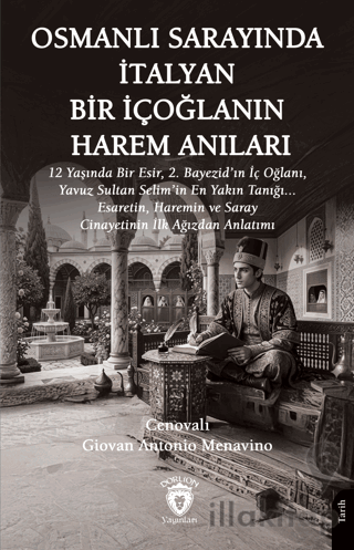 Osmanlı Sarayında İtalyan Bir İçoğlanın Harem Anıları