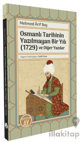 Osmanlı Tarihinin Yazılmayan Bir Yılı (1729) ve Diğer Yazılar