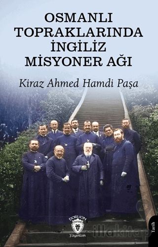 Osmanlı Topraklarında İngiliz Misyoner Ağı