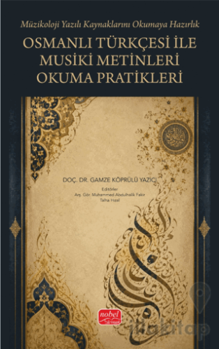 Osmanlı Türkçesi ile Musiki Metinleri Okuma Pratikleri