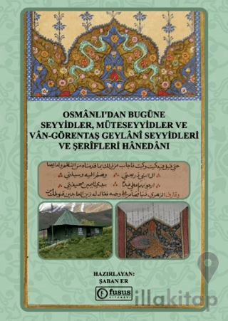 Osmânlı'dan Bugüne Seyyidler, Müteseyyidler Ve Vân-Görentaş Geylânî Seyyidleri Ve Şerîfleri Hânedânı