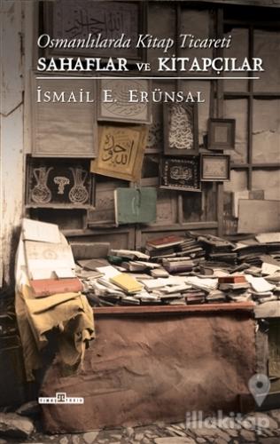 Osmanlılarda Kitap Ticareti ile Sahaflar ve Kitapçılar (Ciltli)