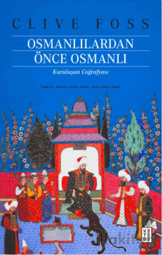 Osmanlılardan Önce Osmanlı