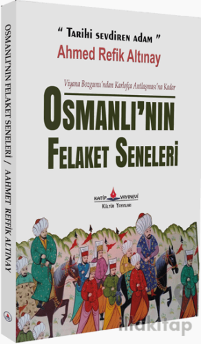 Osmanlı'nın Felaket Seneleri