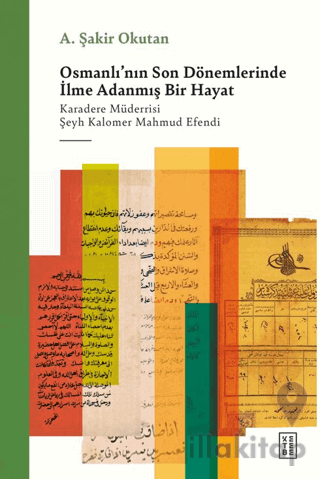 Osmanlı'nın Son Dönemlerinde İlme Adanmış Bir Hayat