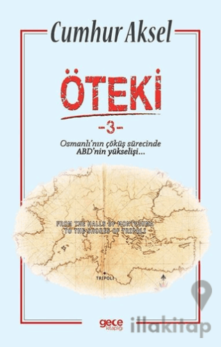 Öteki 3 - Osmanlı'nın Çöküş Sürecinde ABD'nin Yükselişi