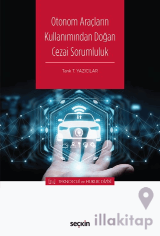 Otonom Araçların Kullanımından Doğan Cezai Sorumluluk