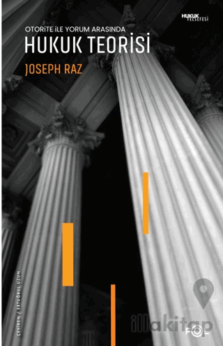 Otorite ile Yorum Arasında - Hukuk Teorisi