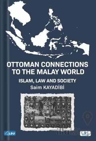 Ottoman Connections to the Malay World Islam, Law, and Society