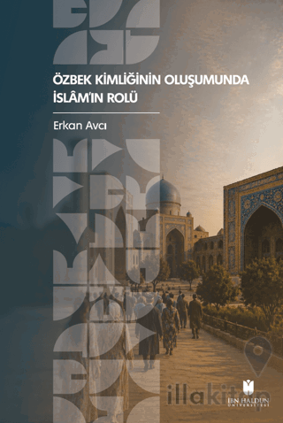 Özbek Kimliğinin Oluşumunda İslâm’ın Rolü