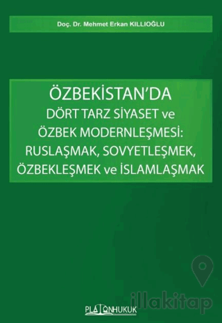 Özbekistan’da Dört Tarz Siyaset ve Özbek Modernleşmesi: Ruslaşmak, Sov