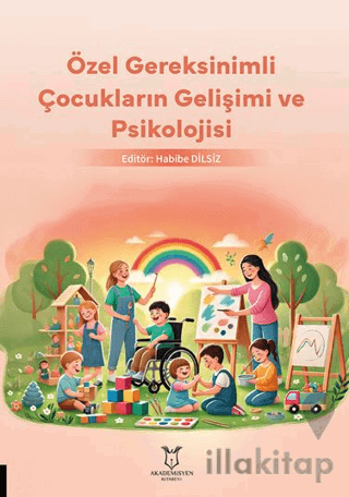 Özel Gereksinimli Çocukların Gelişimi ve Psikolojisi
