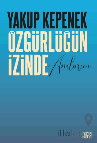 Özgürlüğün İzinde Anılarım