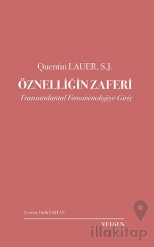Öznelliğin Zaferi: Transandantal Fenomenolojiye Giriş