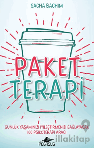 Paket Terapi - Günlük Yaşamınızı İyileştirmenizi Sağlayacak 100 Psikoterapi Aracı
