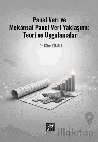 Panel Veri ve Mekânsal Panel Veri Yaklaşımı: Teori ve Uygulamalar