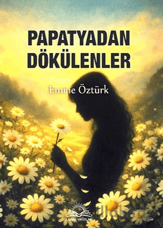 Papatyadan Dökülenler