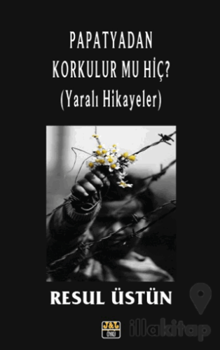 Papatyadan Korkulur Mu Hiç ?