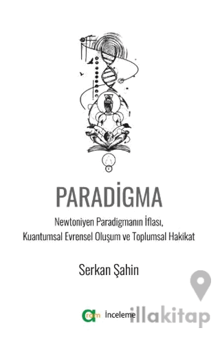 Paradigma - Newtoniyen Paradigmanın İflası, Kuantumsal Evrensel Oluşum ve Toplumsal Hakikat