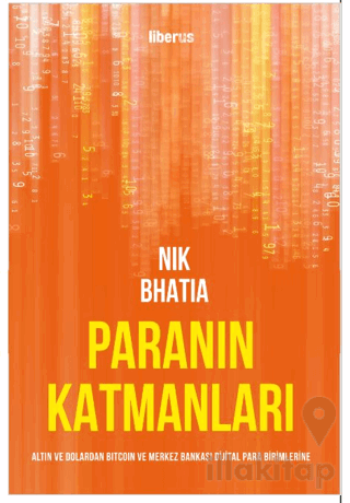 Paranın Katmanları: Altın ve Dolardan Bitcoin ve Merkez Bankası Dijital Para Birimlerine