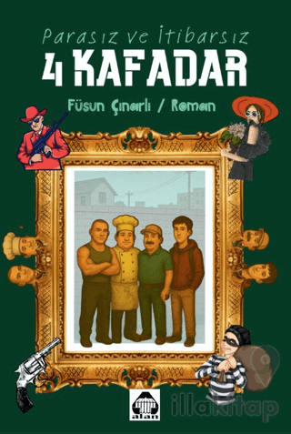 Parasız ve İtibarsız 4 Kafadar