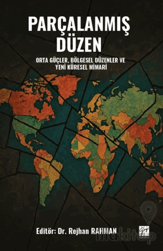 Parçalanmış Düzen Orta Güçler, Bölgesel Düzenler ve Yeni Küresel Mimar