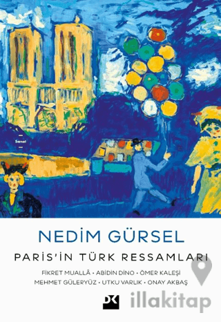 Paris’in Türk Ressamları: Fikret Muallâ-Abidin Dino-Ömer Kaleşi-Mehmet