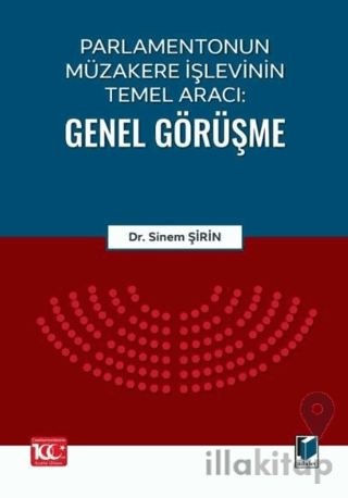 Parlamentonun Müzakere İşlevinin Temel Aracı: Genel Görüşme