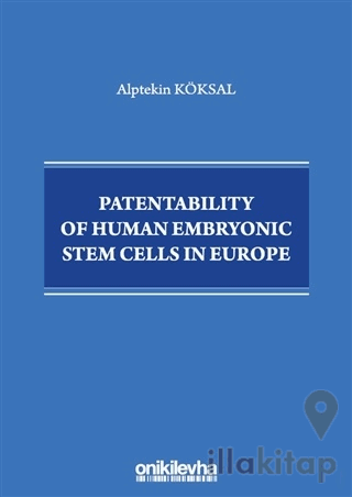 Patentability of Human Embryonic Stem Cells in Europe