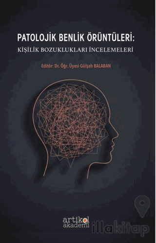 Patolojik Benlik Örüntüleri: Kişilik Bozuklukları İncelemeleri
