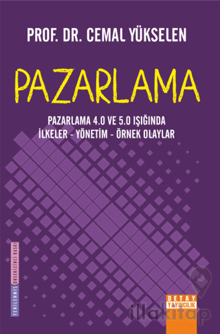 Pazarlama - 4.0 Ve 5.0 Işığında İlkeler - Yönetim - Örnek Olaylar Pazarlama