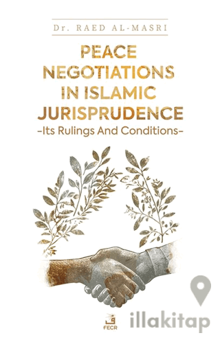 Peace Negotiations in Islamic Jurisprudence - Its Rulings and Conditions