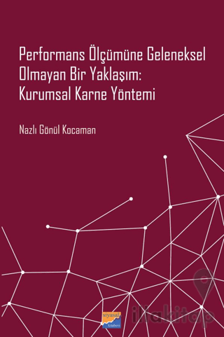 Performans Ölçümüne Geleneksel Olmayan Bir Yaklaşım: Kurumsal Karne Yönetimi