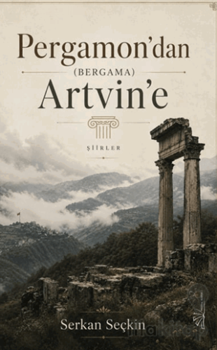 Pergamon'dan (Bergama) Artvin'e