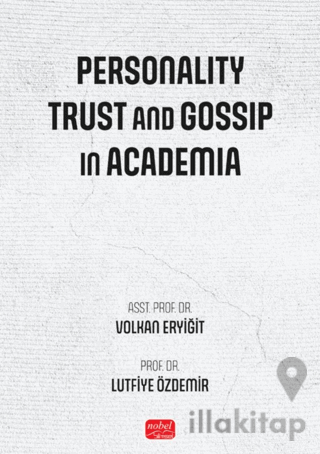 Personality, Trust and Gossip In Academia