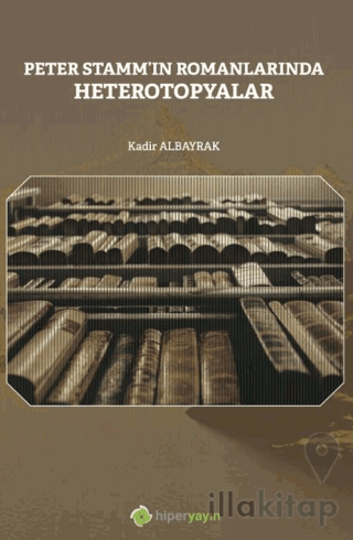 Peter Stamm'ın Romanlarında Heterotopyalar
