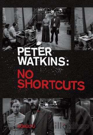 Peter Watkins: No Shortcuts