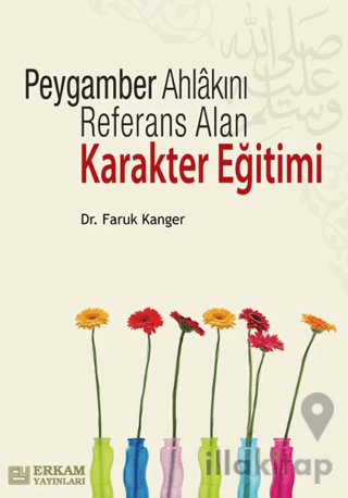 Peygamber Ahlakını Referans Alan Karakter Eğitimi