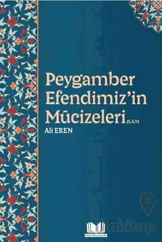 Peygamber Efendimizin Mucizeleri