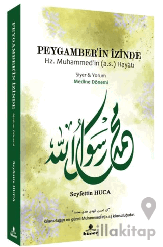 Peygamber’in İzinde Siyer ve Yorum Medine Dönemi