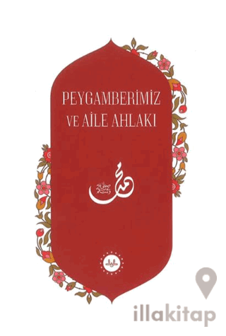 Peygamberimiz ve Aile Ahlakı