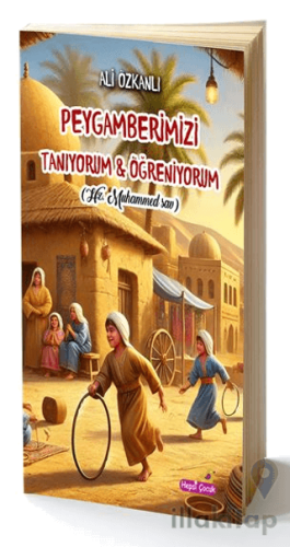 Peygamberimizi Tanıyorum & Öğreniyorum / Hz Muhammed (sav)