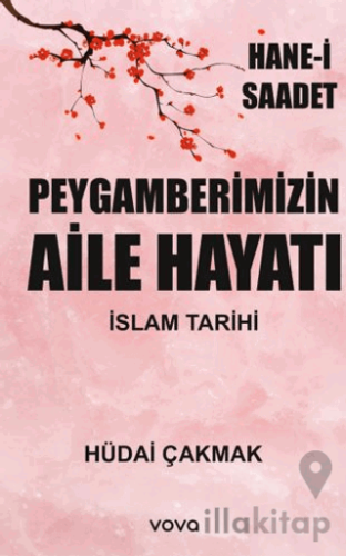 Peygamberimizin Aile Hayatı - İslam Tarihi - Hane-i Saadet