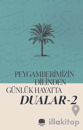 Peygamberimizin Dilinden Günlük Hayatta Dualar 2