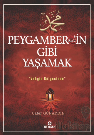 Peygamber'in (s.a.v) Gibi Yaşamak - Vahyin Gölgesinde