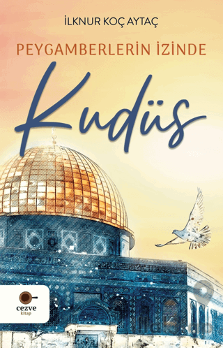 Peygamberlerin İzinde Kudüs