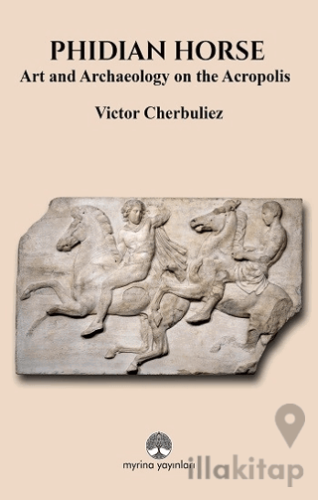 Phidian Horse: Art And Archaeology On The Acropolis