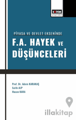 Piyasa ve Devlet Ekseninde F. A. Hayek ve Düşünceleri